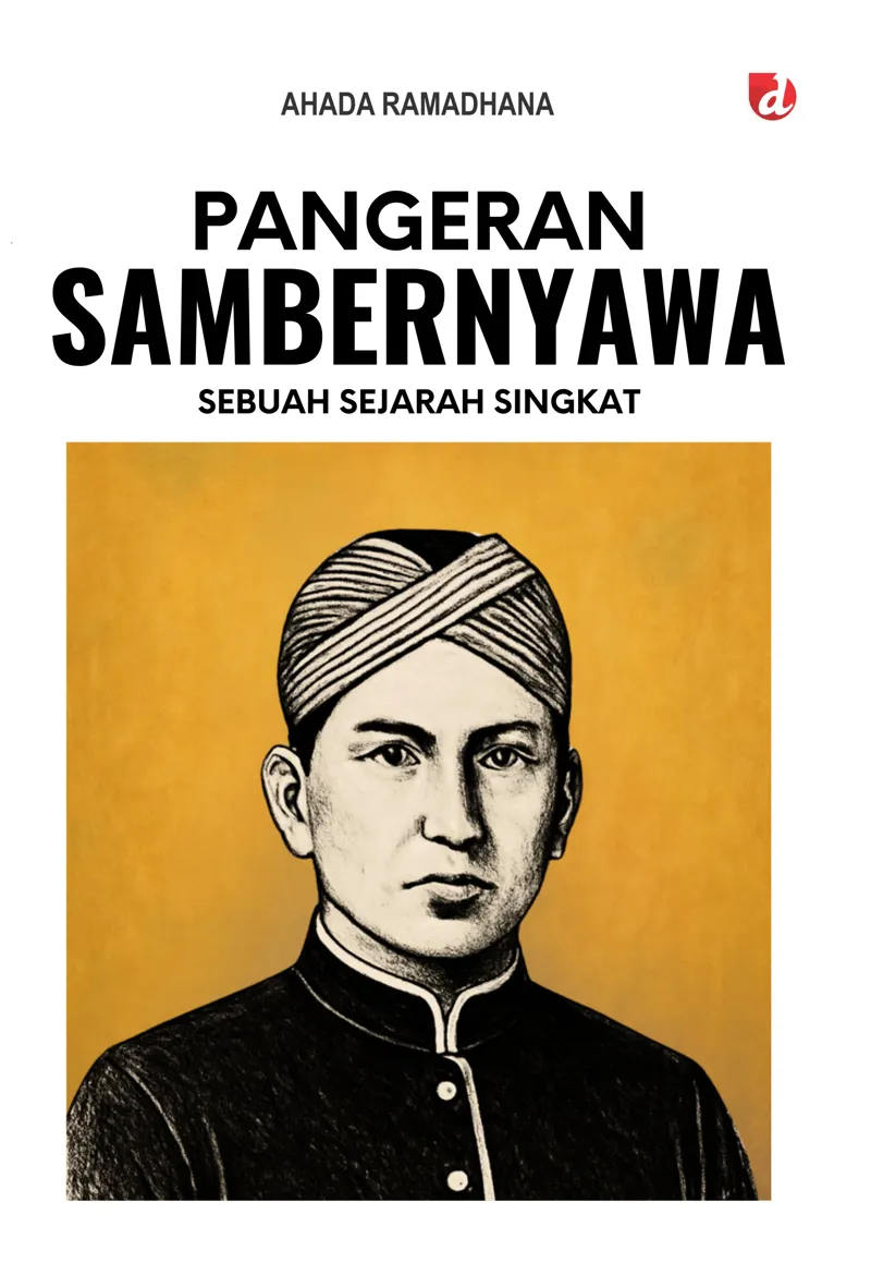 Buku Pangeran Sambernyawa; Sebuah Sejarah Singkat oleh Ahada Ramadhana