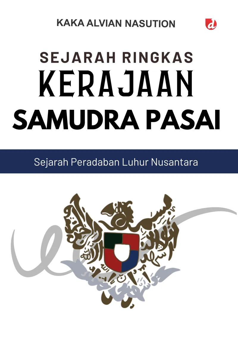 Buku Sejarah Ringkas Kerajaan Samudra Pasai oleh Kaka Alvian Nasution