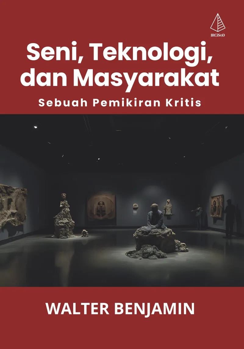 Buku Seni, Teknologi, dan Masyarakat: Sebuah Pemikiran Kritis oleh Walter Benjamin
