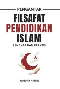 Pengantar Filsafat Pendidikan Islam; Lengkap dan Praktis — Yanuar Arifin — sampul