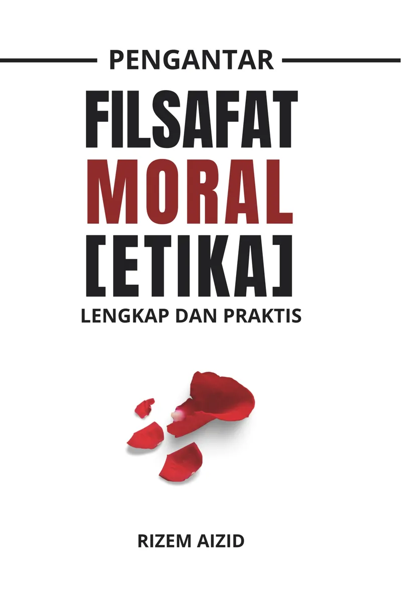 Buku Pengantar Filsafat Moral [Etika]; Lengkap dan Praktis oleh Rizem Aizid