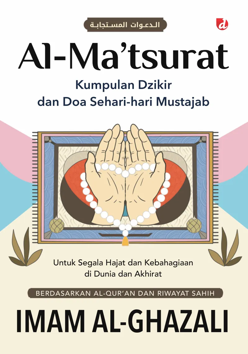 Buku Al-Ma’tsurat; Kumpulan Dzikir dan Doa Sehari-hari Mustajab oleh Imam al-Ghazali
