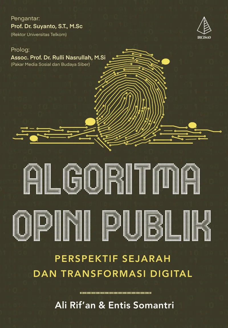 Buku (New) Algoritma Opini Publik; Perspektif Sejarah dan Transformasi Digital oleh Ali Rif’an, Entis Somantri