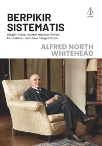 Berpikir Sistematis; Disiplin Nalar dalam Menata Pikiran, Pendidikan, dan Ilmu Pengetahuan — Alfred North Whitehead — sampul