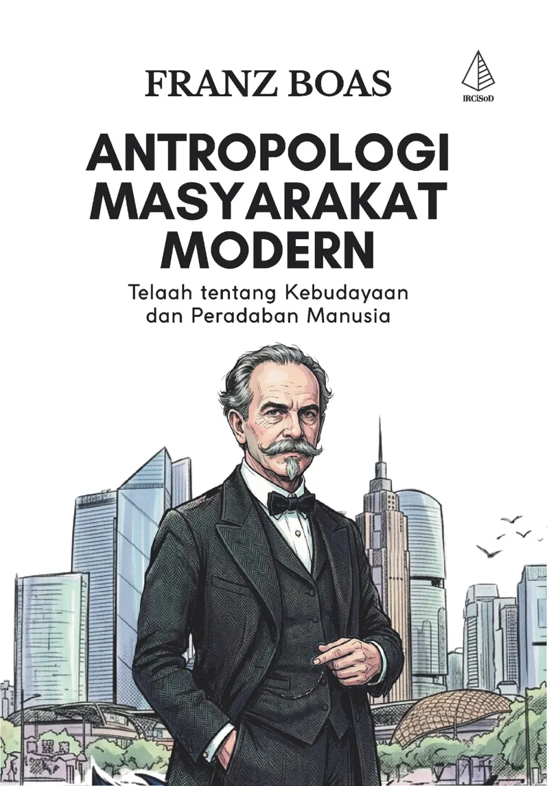Buku Antropologi Masyarakat Modern; Telaah tentang Kebudayaan dan Peradaban Manusia oleh Franz Boas