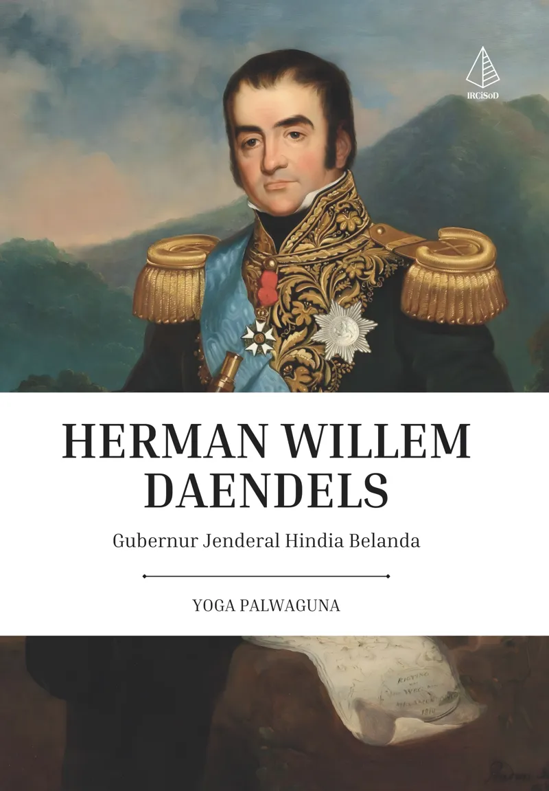 Buku Herman Willem Daendels [Gubernur Jenderal Hindia Belanda] oleh Yoga Palwaguna