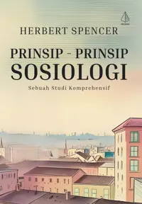 PRINSIP-PRINSIP SOSIOLOGI; Sebuah Studi Komprehensif — Herbert Spencer — sampul