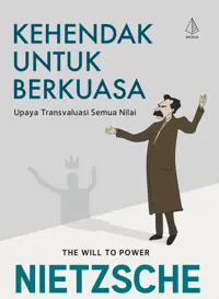 Kehendak untuk Berkuasa; Upaya Transvaluasi Semua Nilai — Nietzsche — sampul
