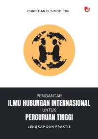 Pengantar Ilmu Hubungan Internasional untuk Perguruan Tinggi; Lengkap dan Praktis — Christian D. Simbolon — sampul