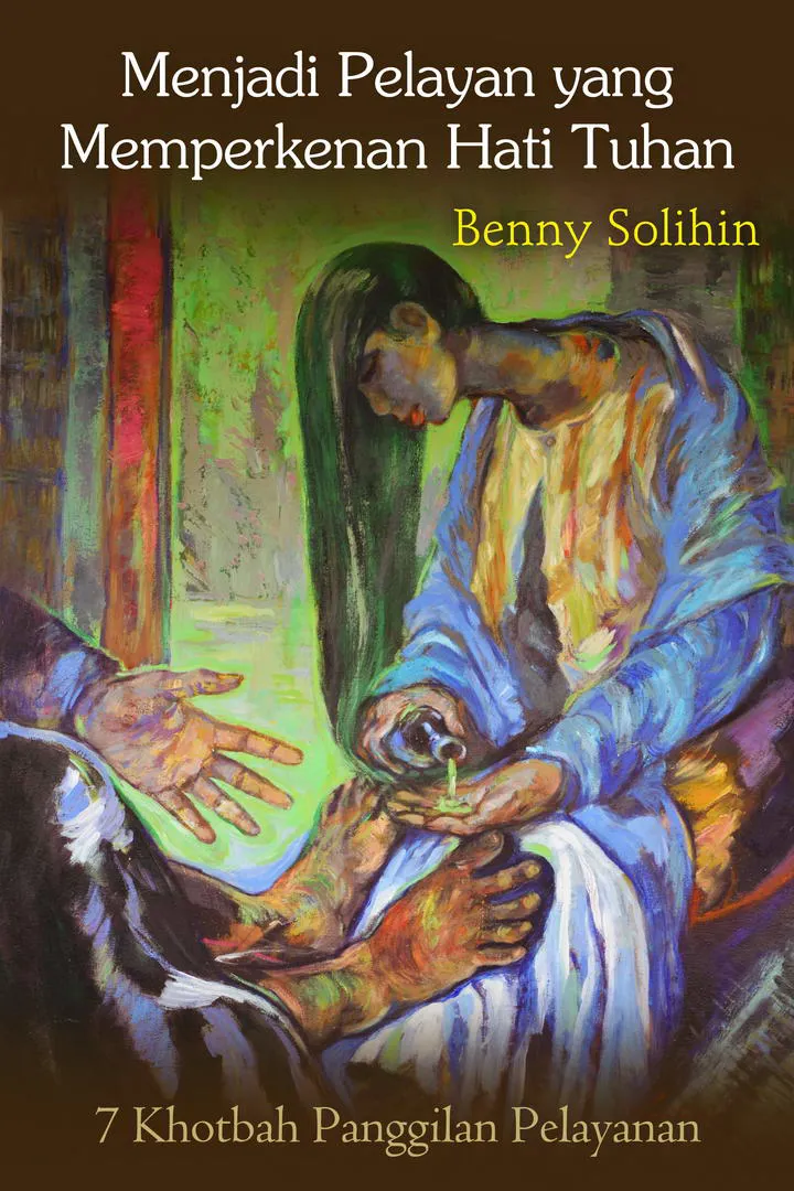 Buku Menjadi Pelayan yang Memperkenan Hati Tuhan oleh Benny Solihin