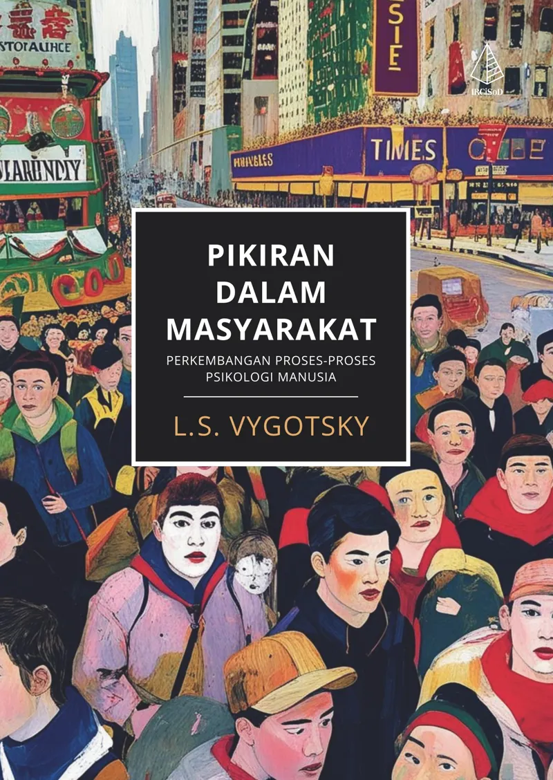 Buku Pikiran dalam Masyarakat; Perkembangan Proses-Proses Psikologi Manusia oleh L.S. Vygotsky