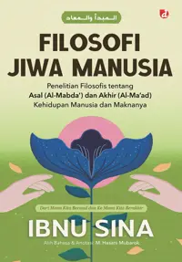 Filosofi Jiwa Manusia; Penelitian tentang Asal (Al-Mabda') dan Akhir (Al-Ma'ad) Kehidupan Manusia dan Maknanya — Ibnu Sina — sampul