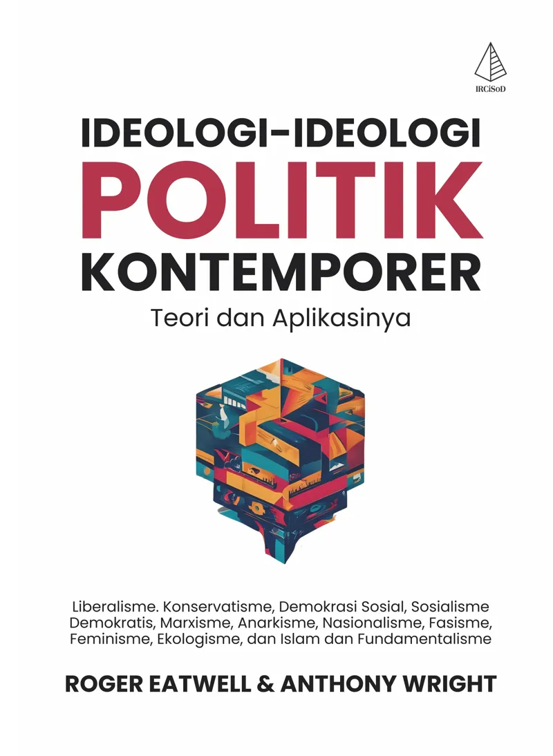 Buku Ideologi-Ideologi Politik Kontemporer: Teori dan Aplikasinya oleh Roger Eatwell, Anthony Wright