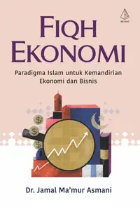 Fiqh Ekonomi: Paradigma Islam untuk Kemandirian Ekonomi dan Bisnis — Jamal Ma’mur Asman — sampul