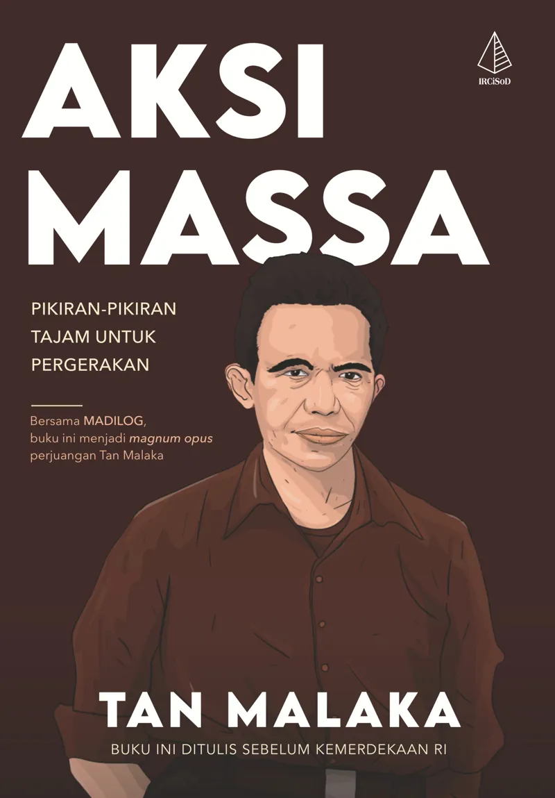 Buku Aksi Massa; Pikiran-Pikiran Tajam untuk Pergerakan oleh Tan Malaka