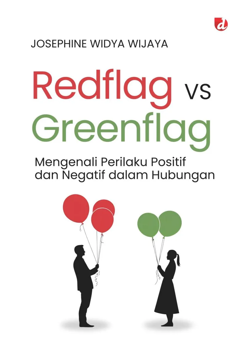Buku Redflag vs Greenflag; Mengenali Perilaku Positif dan Negatif dalam Hubungan oleh Josephine Widya Wijaya