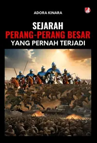 Sejarah Perang-Perang Besar yang Pernah Terjadi — Adora Kinara — sampul