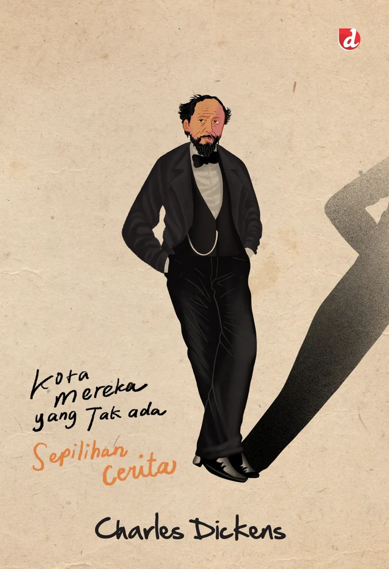 Buku Kota Mereka yang Tak Ada; Sepilihan Cerita oleh Charles Dickens