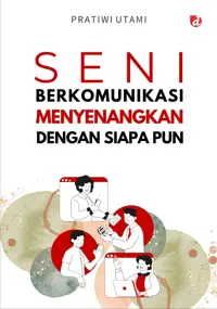 Seni Berkomunikasi Menyenangkan dengan Siapa pun — Pratiwi Utami — sampul