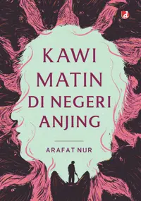 Kawi Matin di Negeri Anjing — Arafat Nur — sampul