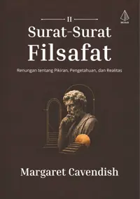 Surat-Surat Filsafat II; Renungan tentang Pikiran, Pengetahuan, dan Realitas — Margaret Cavendish — sampul
