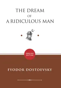 The Dream of a Ridiculous Man (ENGLISH EDITION) — Fyodor Dostoevsky — sampul