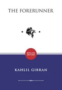 The Forerunner; His Parables and Poems — Kahlil Gibran — sampul
