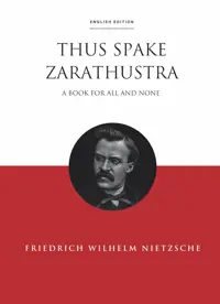 Thus Spake Zarathustra: A Book for All and None (ENGLISH EDITION) — Friedrich Wilhelm Nietzsche — sampul