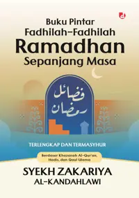 Buku Pintar Fadhilah-Fadhilah Ramadhan Sepanjang Masa: Berdasar Khazanah Al-Qur’an, Hadis, dan Qaul Ulama — Syekh Zakariya al-Kandahlawi — sampul