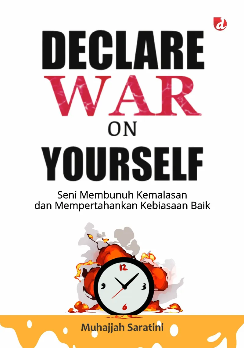Buku Declare War on Yourself; Seni Membunuh Kemalasan dan Mempertahankan Kebiasaan Baik oleh Muhajjah Saratini