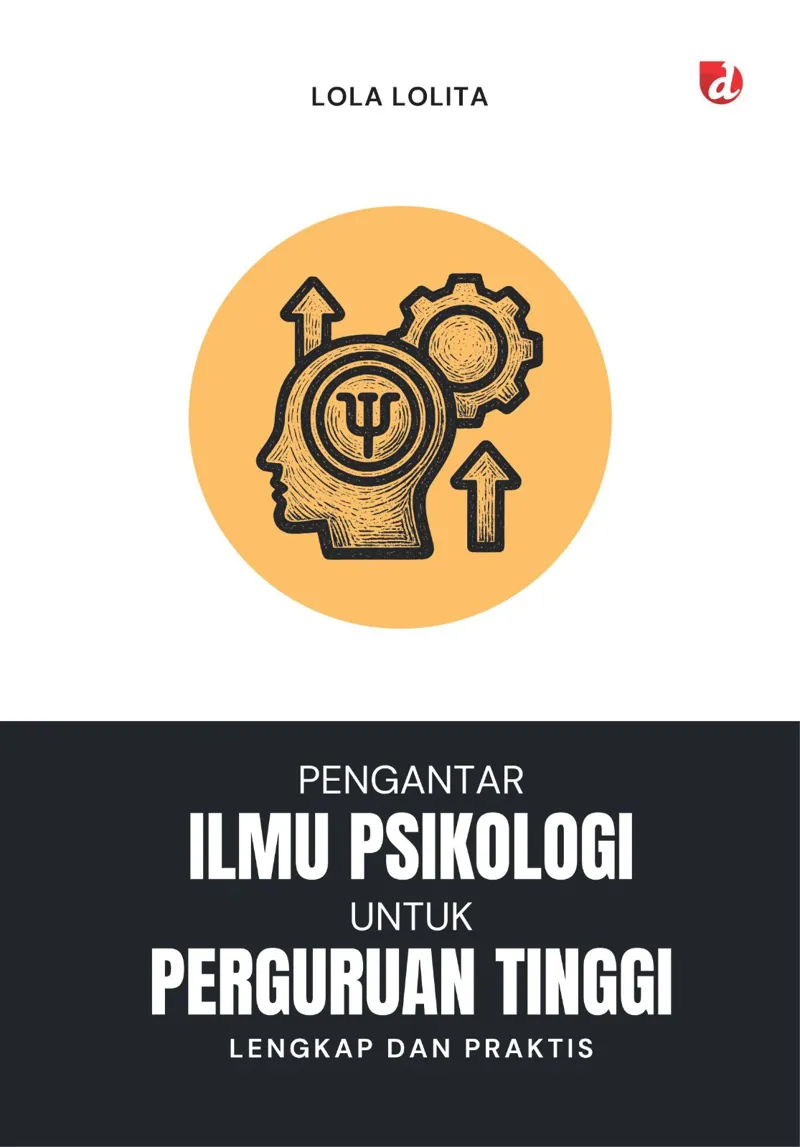 Buku Pengantar Ilmu Psikologi untuk Perguruan Tinggi; Lengkap dan Praktis oleh Lola Lolita