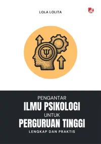 Pengantar Ilmu Psikologi untuk Perguruan Tinggi; Lengkap dan Praktis — Lola Lolita — sampul