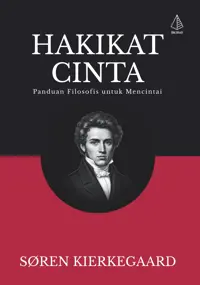 Hakikat Cinta; Panduan Filosofis untuk Mencintai — Søren Kierkegaard — sampul