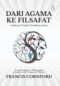 Dari Agama Ke Filsafat: Lahirnya Tradisi Pemikiran Barat — Francis Cornford — sampul