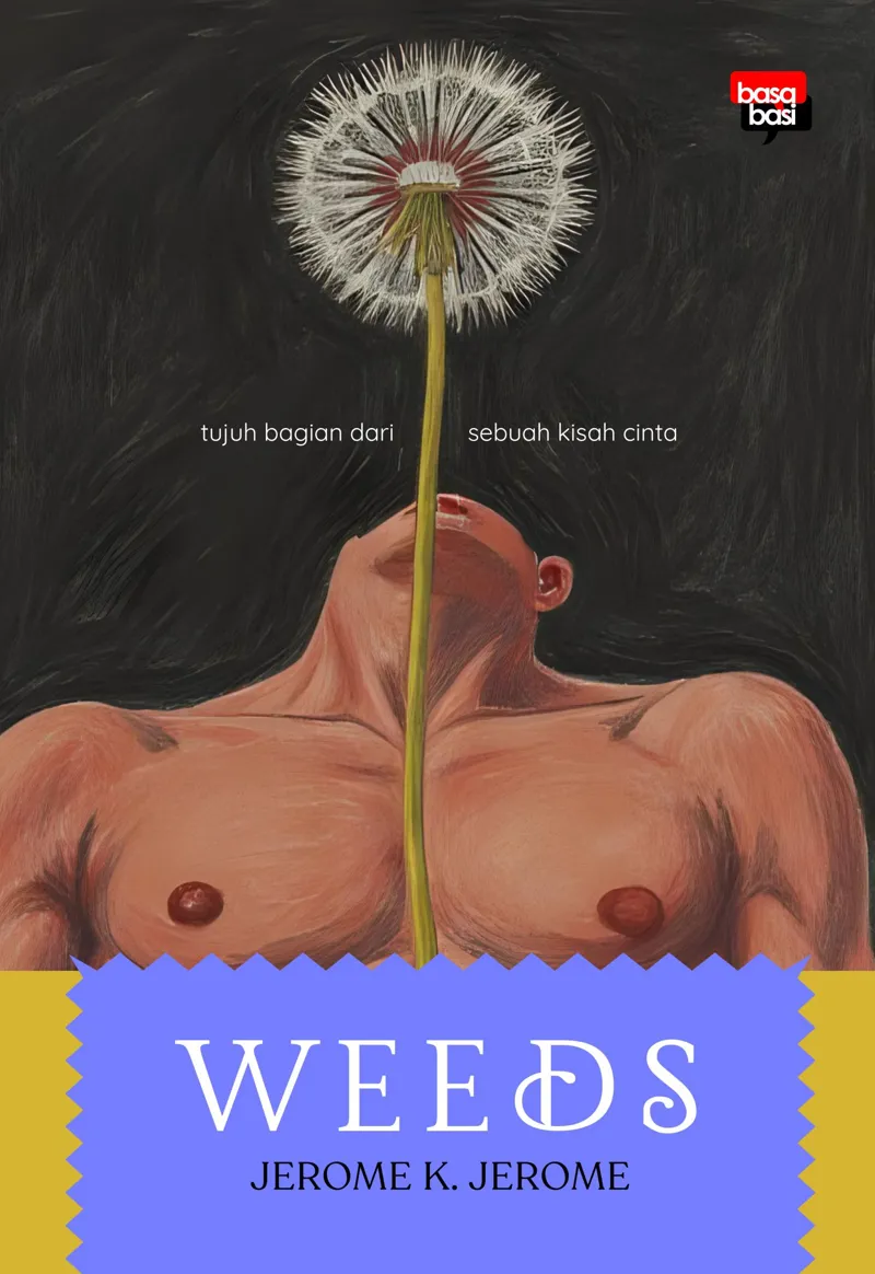 Buku WEEDS; tujuh bagian dari sebuah kisah cinta oleh Jerome K. Jerome