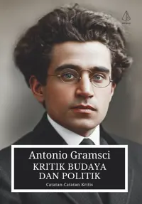 Kritik Budaya dan Politik; Catatan-Catatan Kritis — Antonio Gramsci — sampul