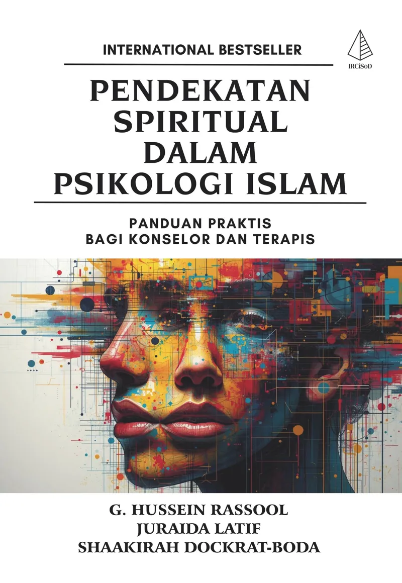 Buku Pendekatan Spiritual dalam Psikologi Islam; Panduan Praktis Bagi Konselor dan Terapis oleh G. Hussein Rassool, Juraida Latif, dan Shaakirah Dockrat-Boda