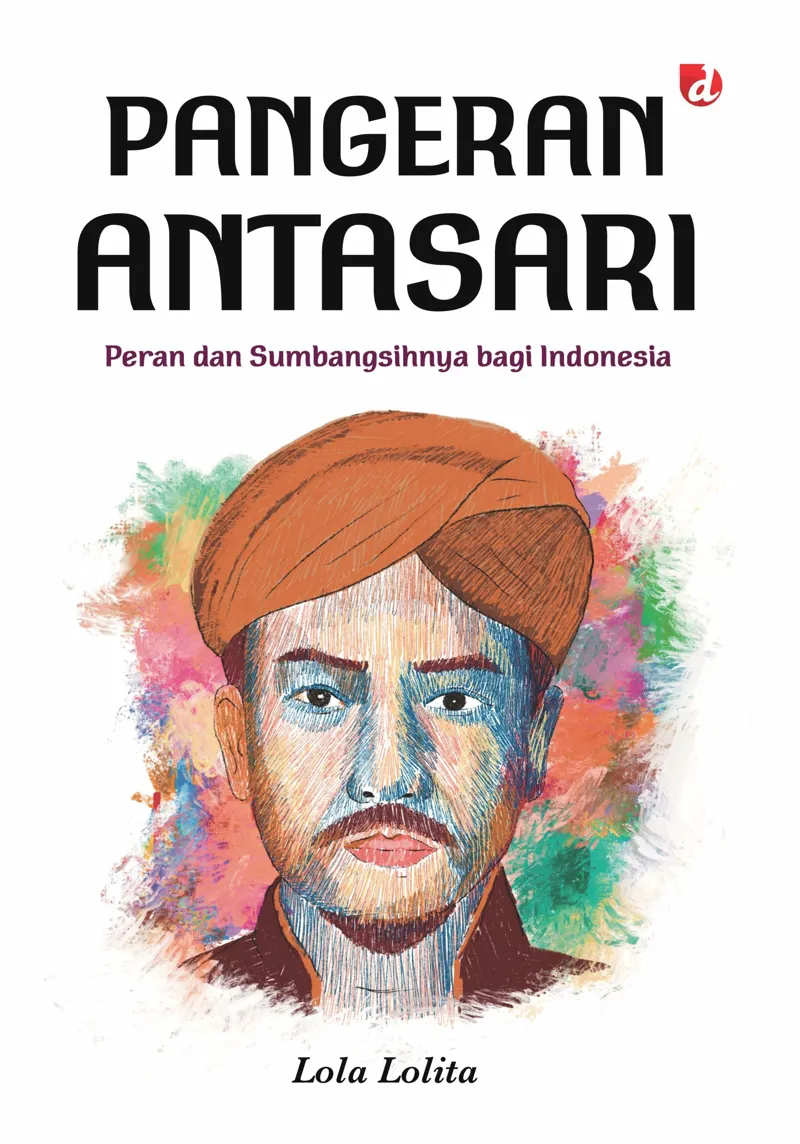 Buku Pangeran Antasari; Peran dan Sumbangsihnya bagi Indonesia oleh Lola Lolita