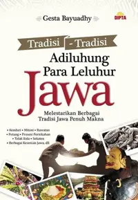 Tradisi-Tradisi Adiluhung Para Leluhur Jawa — Gesta Bayuadhy — sampul