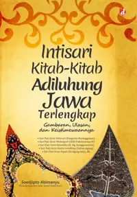 (2025) Intisari Kitab-Kitab Adiluhung Jawa Terlengkap (SC); Gambaran, Ulasan, dan Keistimewaannya — Soedjipto Abimanyu — sampul
