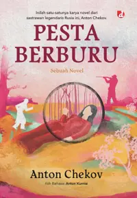 Pesta Berburu; Sebuah Novel — Anton Chekov — sampul