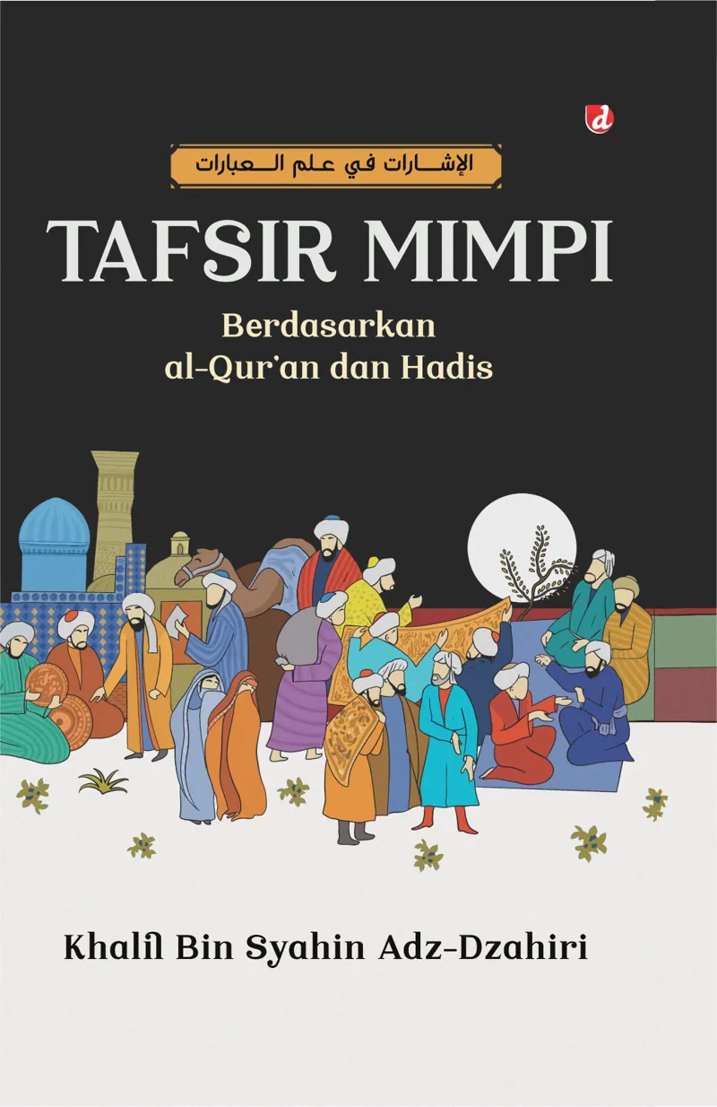 Buku Tafsir Mimpi Berdasarkan al-Qur’an dan Hadis (HC) oleh Khalil Bin Syahin Adz-Dzahiri