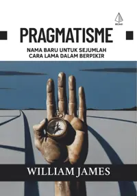 Pragmatisme: Nama Baru untuk Sejumlah Cara Lama dalam Berpikir — William James — sampul