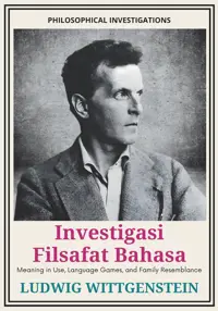 Investigasi Filsafat Bahasa: Meaning in Use, Language Games, dan Family Resemblance — Ludwig Wittgenstein — sampul