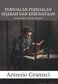 Persoalan-Persoalan Sejarah dan Kebudayaan: Catatan dari Balik Penjara — Antonio Gramsci — sampul