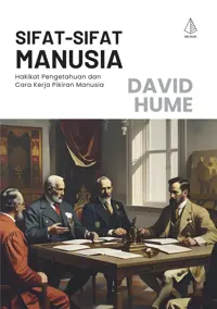 Sifat-Sifat Manusia: Hakikat Pengetahuan dan Cara Kerja Pikiran Manusia — David Hume — sampul