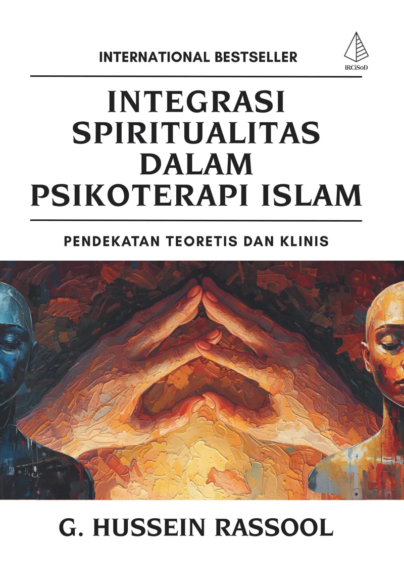 Buku Integrasi Spiritualitas dalam Psikoterapi Islam: Pendekatan Teoretis dan Klinis oleh G. Hussein Rassool