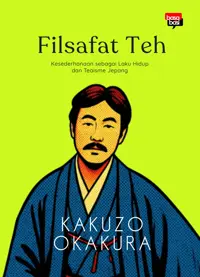 Filsafat Teh; Kesederhanaan sebagai Laku Hidup dan Teaisme Jepang