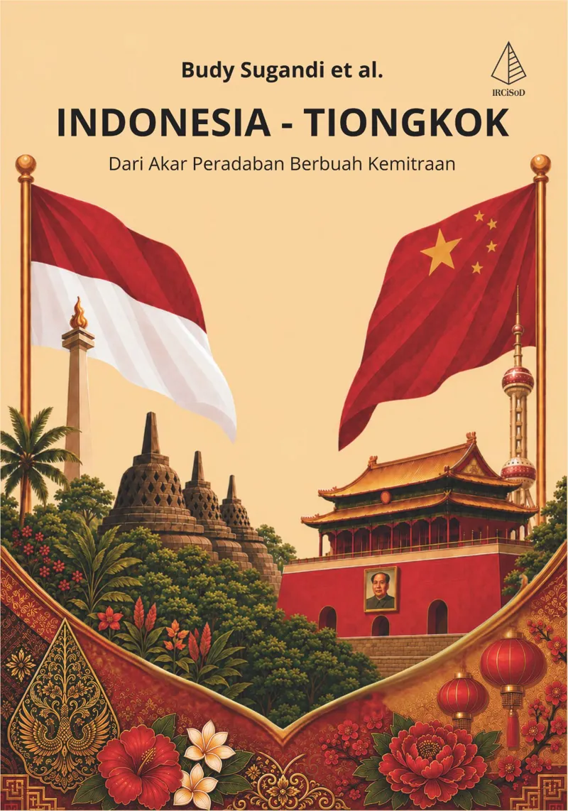 Buku Indonesia – Tiongkok; Dari Akar Peradaban Berbuah Kemitraan (TIDAK ADA STOK) oleh Budy Sugandi, et al.