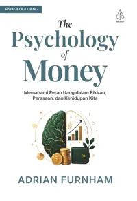 The Psychology of Money: Memahami Peran Uang dalam Pikiran, Perasaan, dan Kehidupan Kita — Adrian Furnhama — sampul